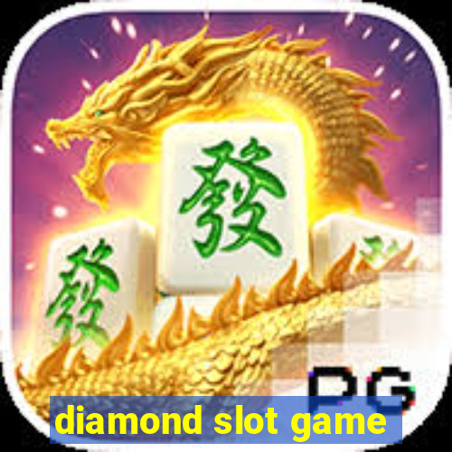 diamond slot game