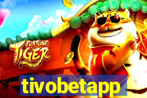 tivobetapp