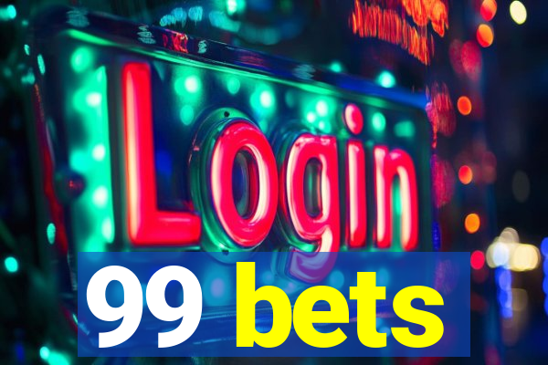 99 bets