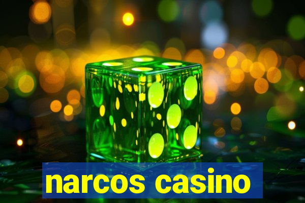 narcos casino