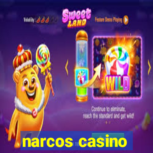 narcos casino