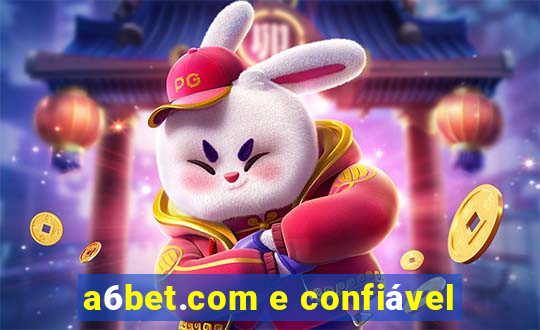 a6bet.com e confiável