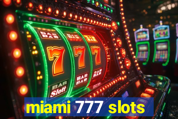 miami 777 slots