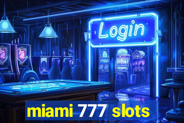 miami 777 slots