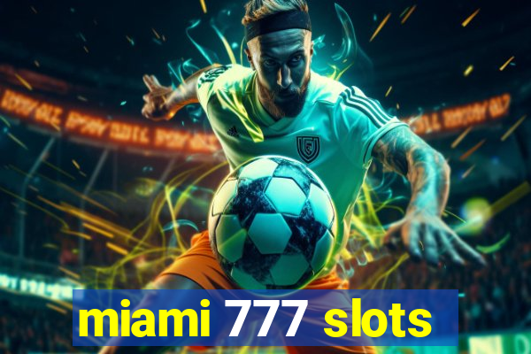 miami 777 slots