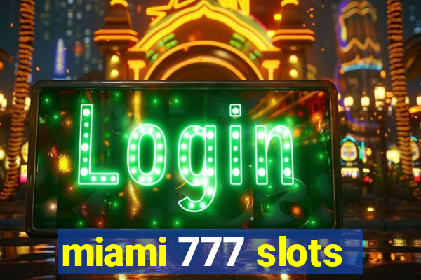 miami 777 slots