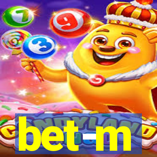 bet-m