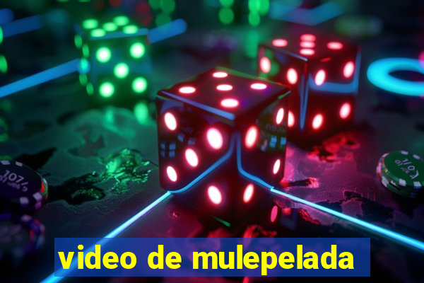 video de mulepelada