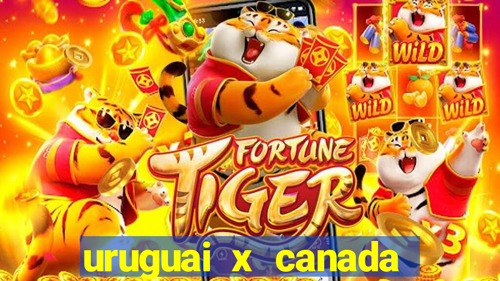 uruguai x canada ao vivo