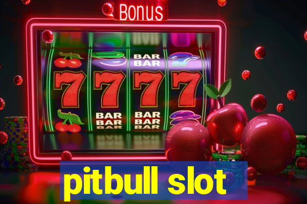 pitbull slot