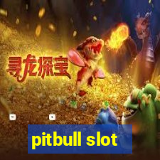 pitbull slot