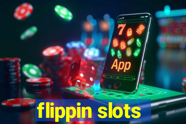 flippin slots