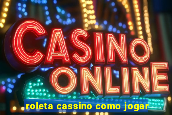 roleta cassino como jogar