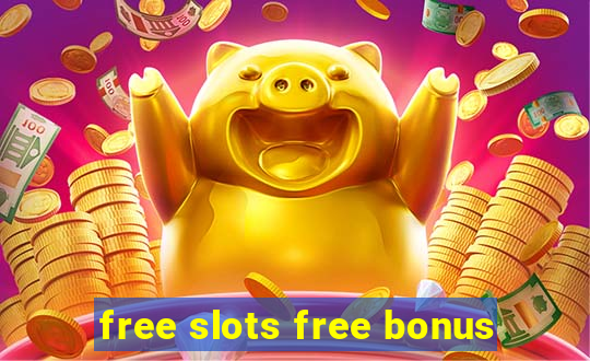 free slots free bonus