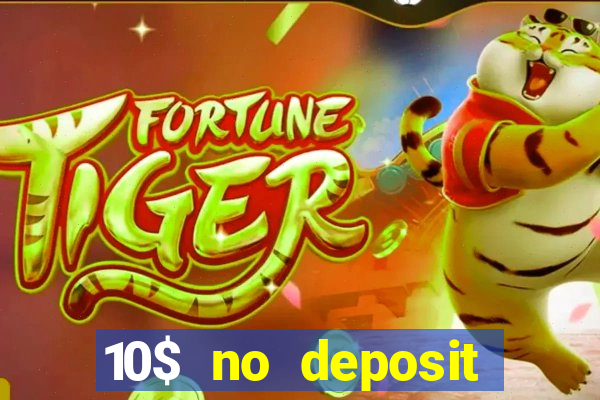 10$ no deposit casino bonus