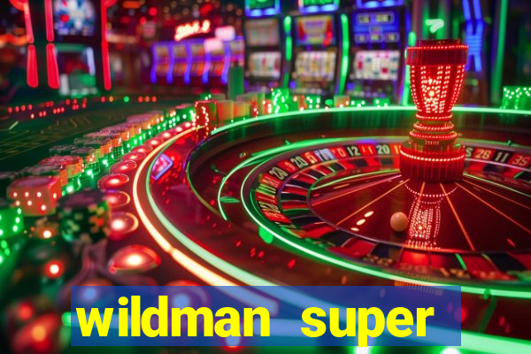 wildman super bonanza slot free play