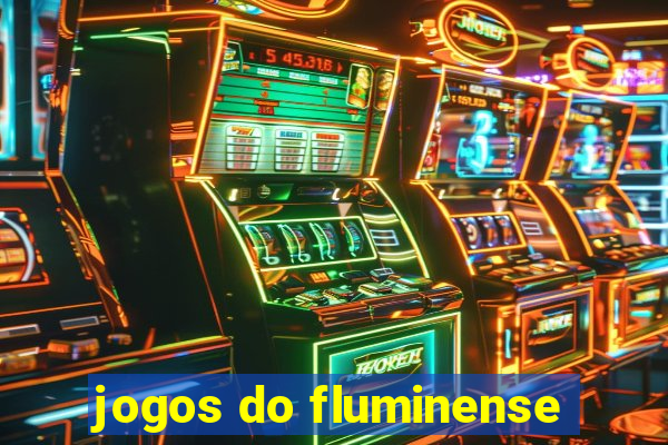 jogos do fluminense