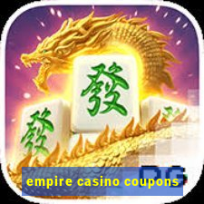 empire casino coupons