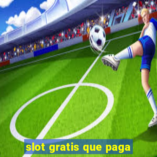 slot gratis que paga