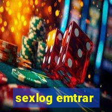 sexlog emtrar