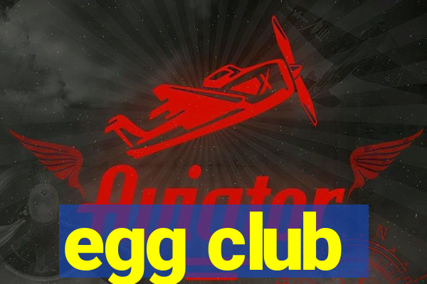 egg club