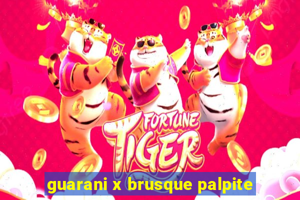 guarani x brusque palpite