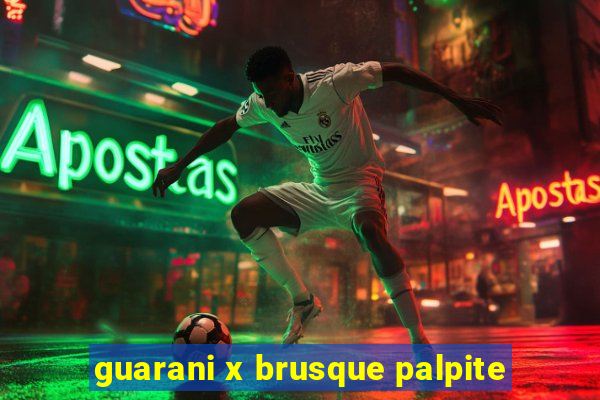 guarani x brusque palpite