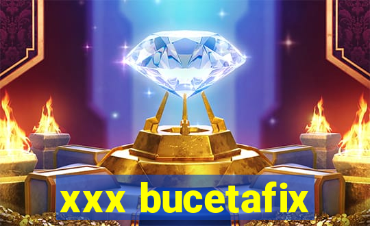 xxx bucetafix