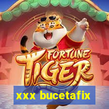 xxx bucetafix