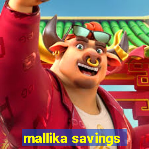 mallika savings