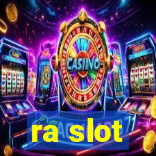 ra slot