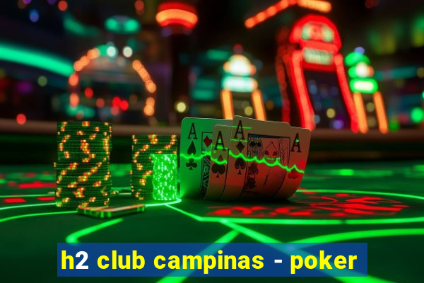 h2 club campinas - poker