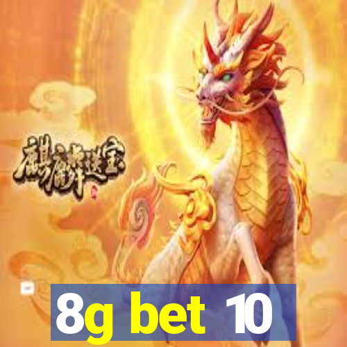 8g bet 10