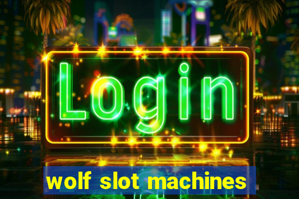 wolf slot machines