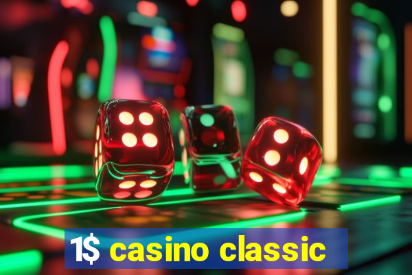 1$ casino classic