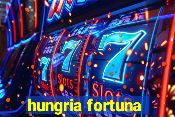 hungria fortuna