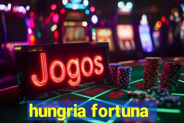 hungria fortuna