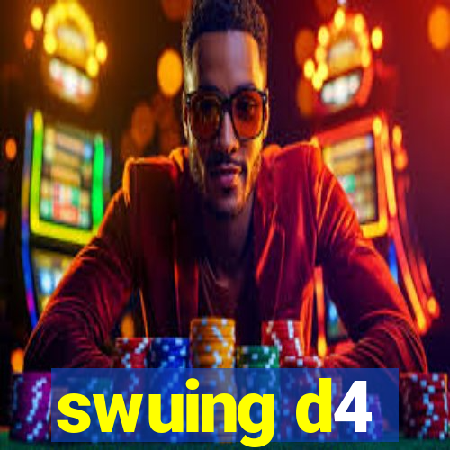 swuing d4