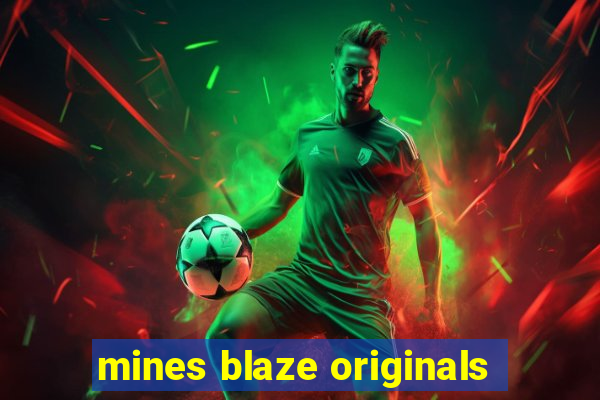 mines blaze originals