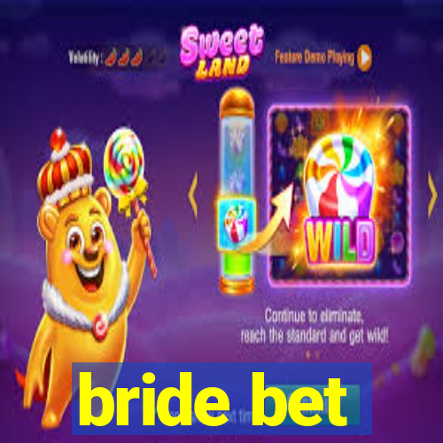 bride bet