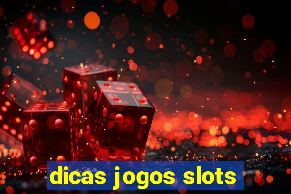 dicas jogos slots