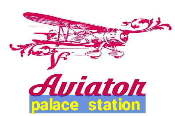 palace station hotel casino