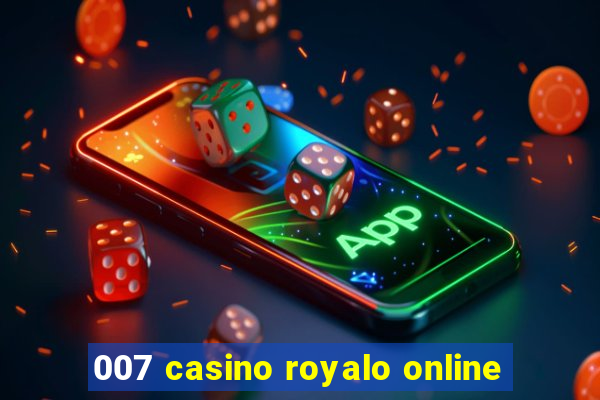 007 casino royalo online