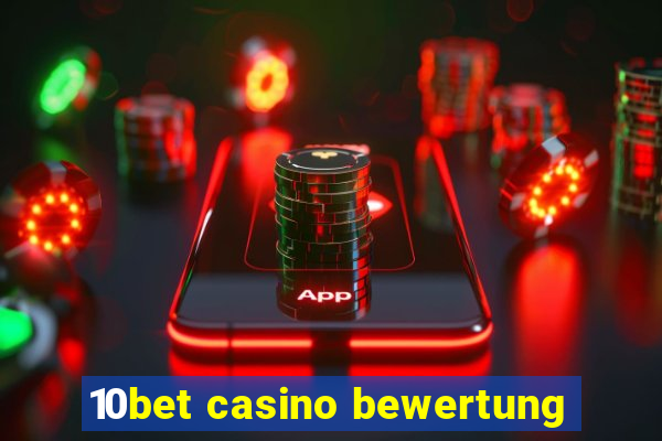 10bet casino bewertung