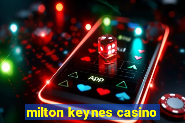 milton keynes casino