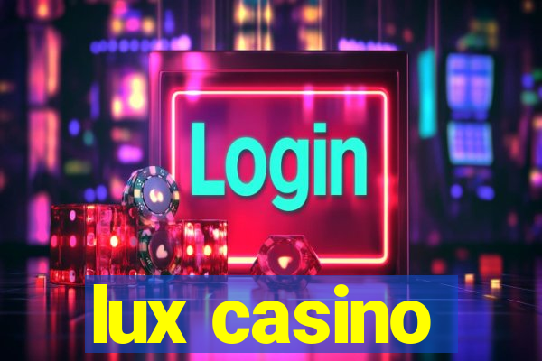 lux casino