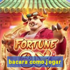 bacara como.jogar