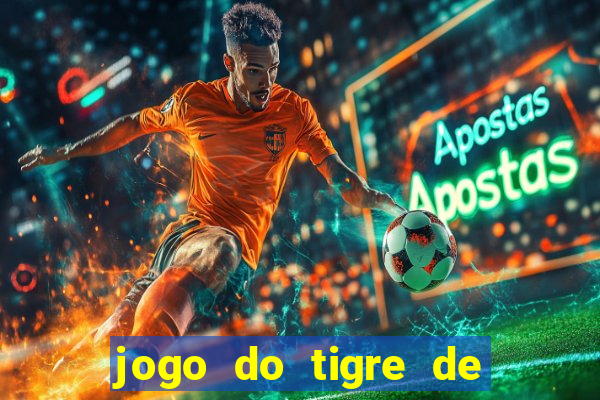 jogo do tigre de r$ 5