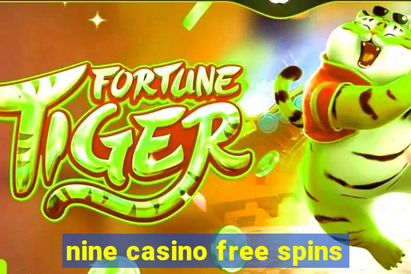 nine casino free spins