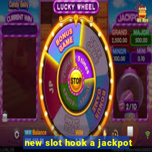 new slot hook a jackpot